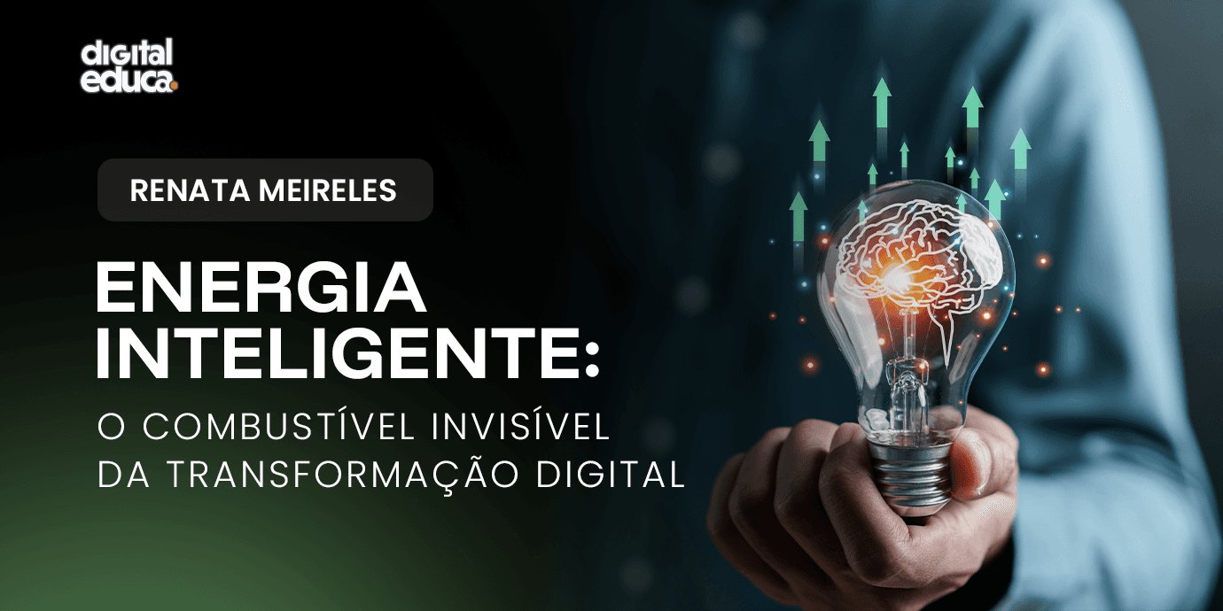 Energia inteligente: o combustível invisível da transformação digital